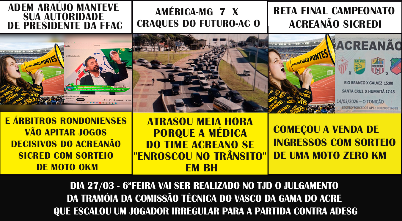 ADEM ARAÚJO MANTEVE SUA AUTORIDADE DE PRESIDENTE DA FFAC E ÁRBITROS RONDONIENSES VÃO APITAR JOGOS DECISIVOS DO ACREANÃO SICRED COM SORTEIO DE MOTO OKM